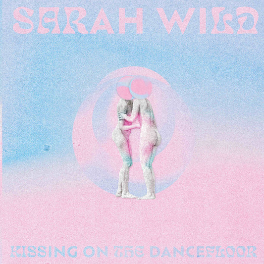 Sarah Wild - Kissing On The Dancefloor