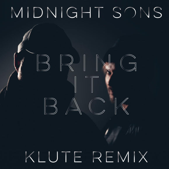 Midnight Sons remix Klute - Bring It Back [full colour sleeve / incl. dl code]