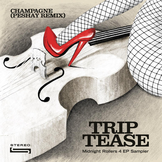 Champagne (incl. Peshay remix) - Trip Tease [full colour sleeve]