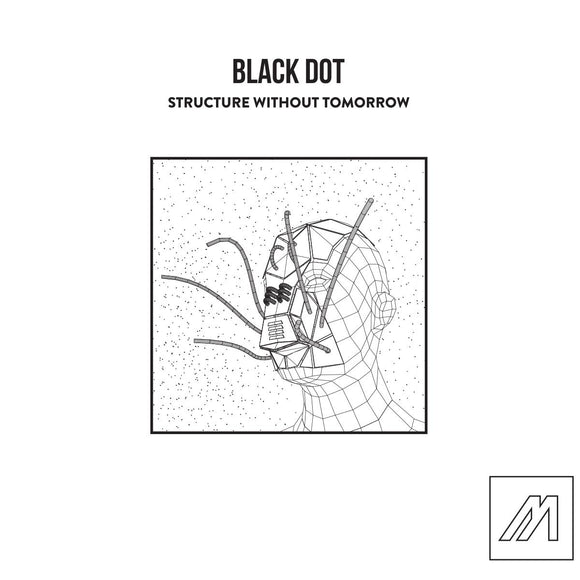 Black Dot - Structure Without Tomorrow [printed sleeve / hand-stamped / hand-numbered]