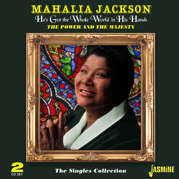 Mahalia Jackson - He's Got the Whole World in His Hands - The Power and the Majesty