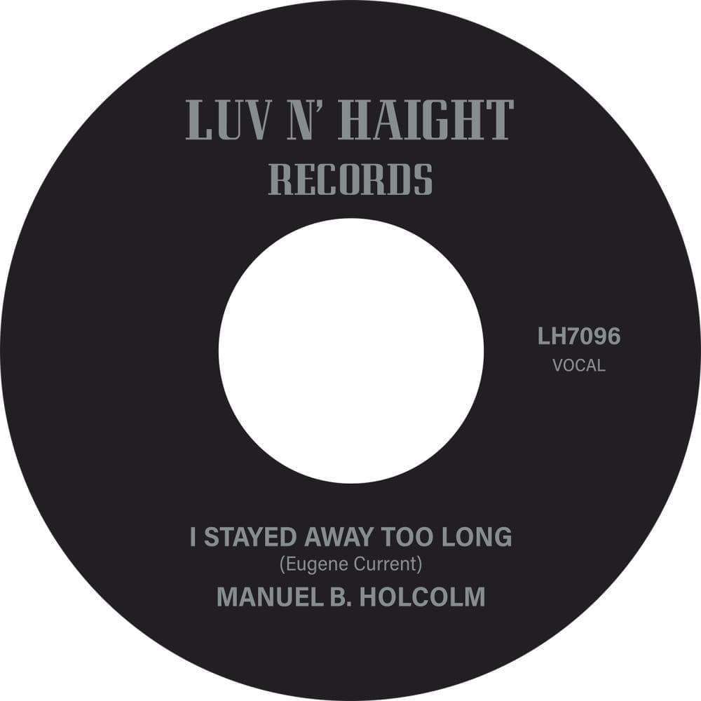 Manuel B. Holcolm I Stayed Away Too Long b/w Kick Out (Instrumental)