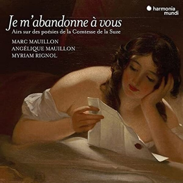 Marc Mauillon, AngÉlique Mauillon, Myriam Rignol - Je m'abandonne Í  vous. Airs sur des poÉsies de la Comtesse de la Suze