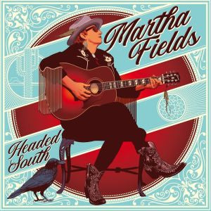 Martha Fields - Headed South