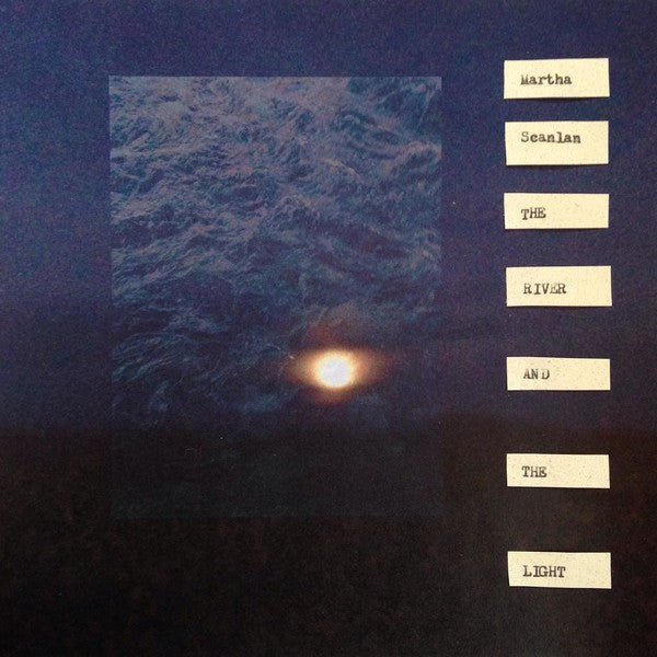 Martha Scanlan - The River And The Light