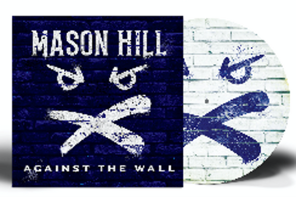 Mason Hill - Against the Wall [Picture Disc]