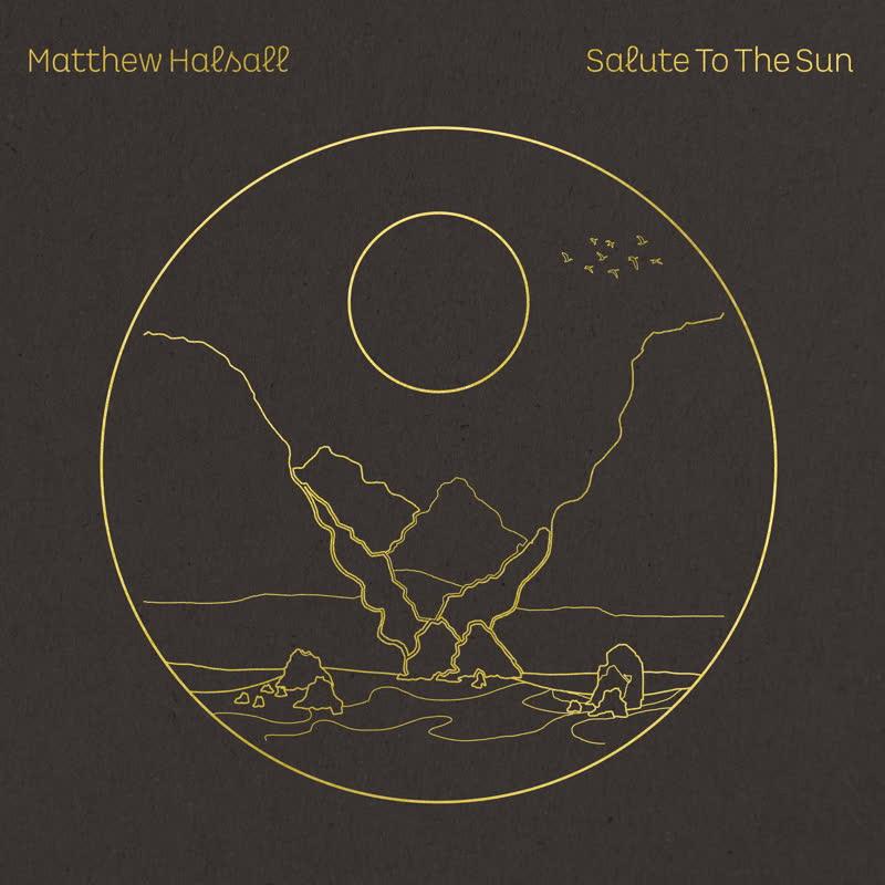 Matthew Halsall - Salute to the Sun [2LP Black Vinyl]