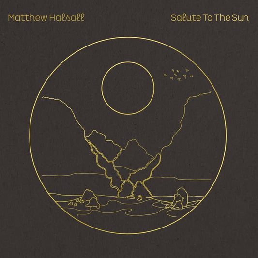 Matthew Halsall - Salute to the Sun [2LP Black Vinyl]