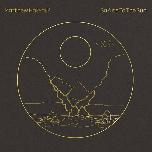 Matthew Halsall - Salute to the Sun [LP] (limited clear vinyl 2xLP + MP3 download code)