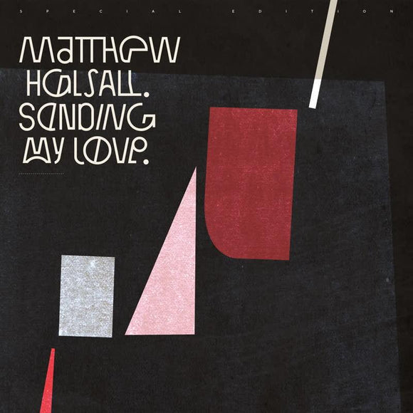 Matthew Halsall - Sending My Love (Special Edition)