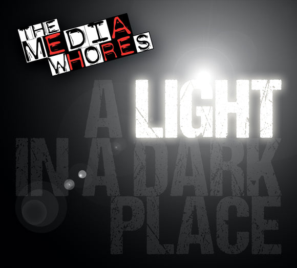 Media Whores - A Light In A Dark Place [CD]