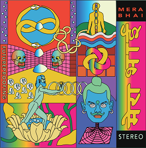 Mera Bhai - Futureproofing EP