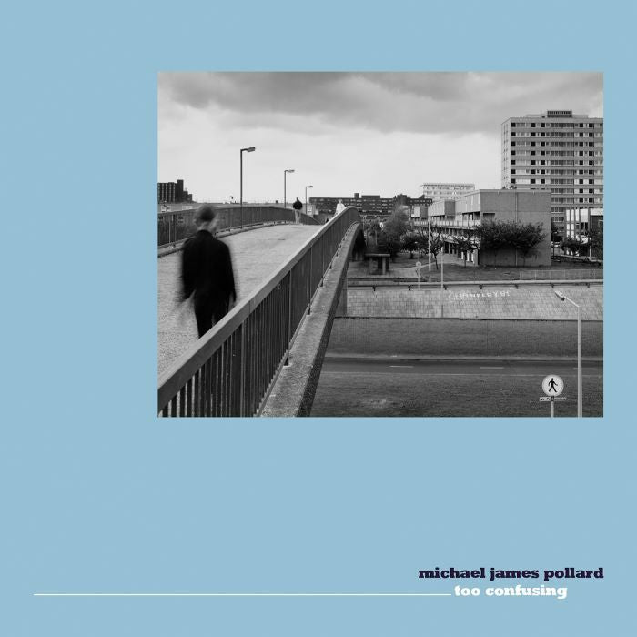 Michael James POLLARD - Too Confusing