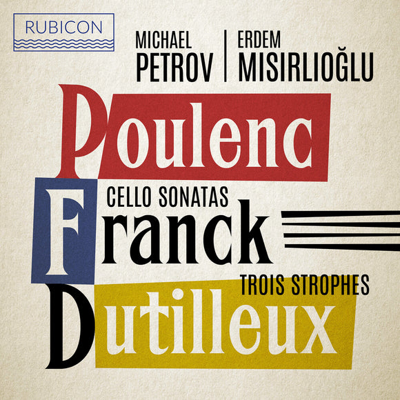 Michael Petrov, Erdem Misirlioglu - Poulenc, Franck: Cello Sonatas; Dutilleux: Trois Strophes