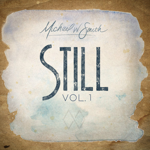 Michael W Smith - Still Vol1