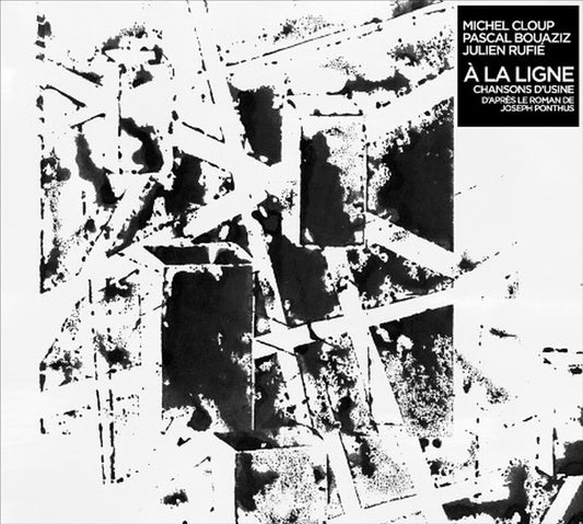 Michel Cloup Duo / Pascal Bouaziz – A La Ligne