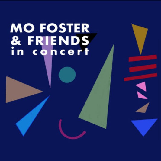Mo Foster & Friends in Concert