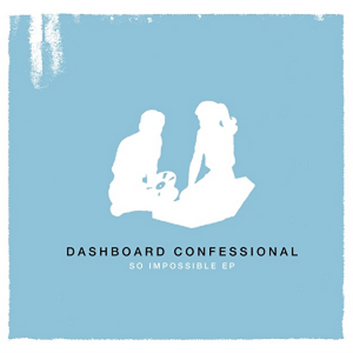 Music by Dashboard Confessional - So Impossible EP