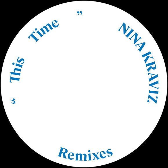 Nina Kraviz - This Time - Remixes 1 & 2 [incl. NK002R1 & NK002R2]