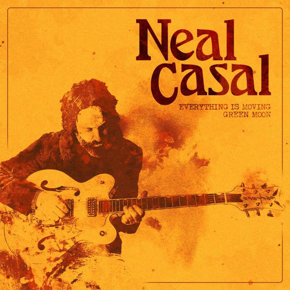 Neal Casal - Everything Is Moving / Green Moon (7