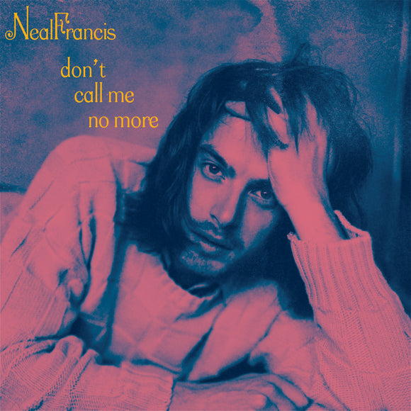 Neal Francis - Don't Call Me No More [Coloured 7