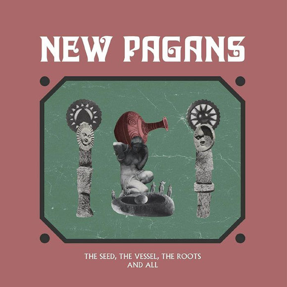 New Pagans - The Seed, The Vessel, The Roots and All [Pink Vinyl]
