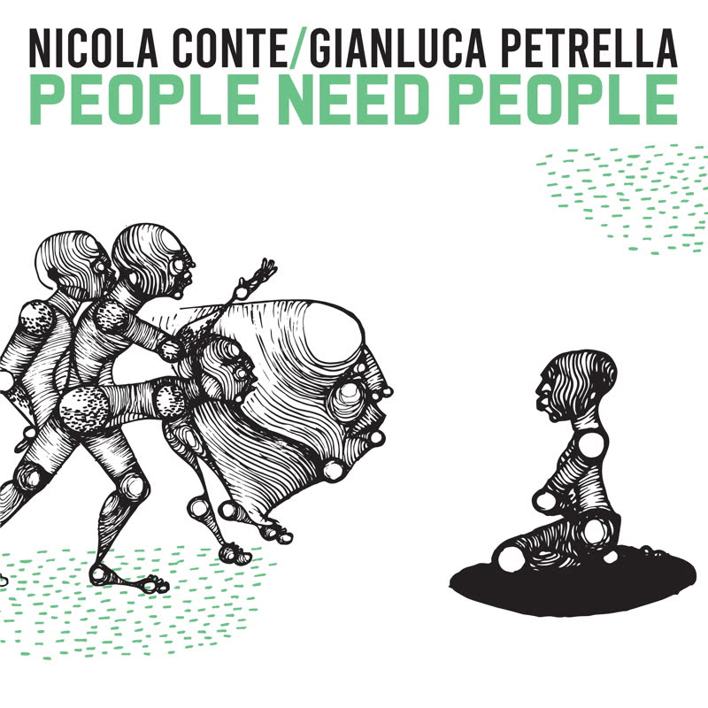 Nicola Conte & Gianluca Petrella - People Need People