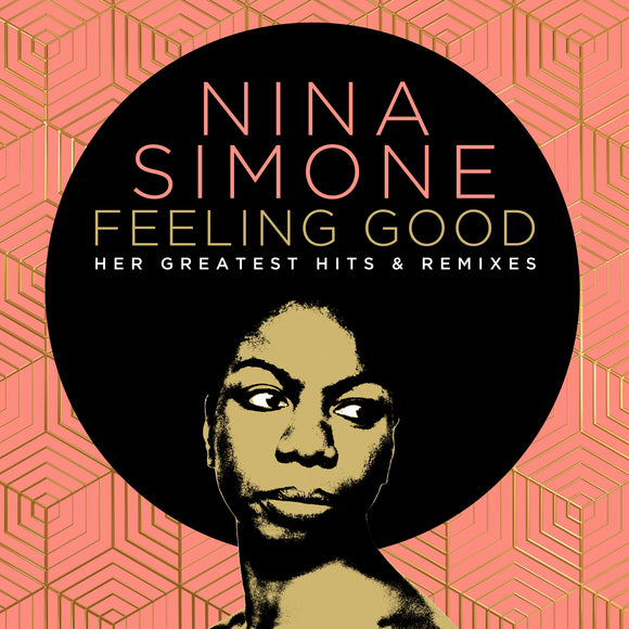 NINA SIMONE – Feeling Good: Her Greatest Hits and Remixes