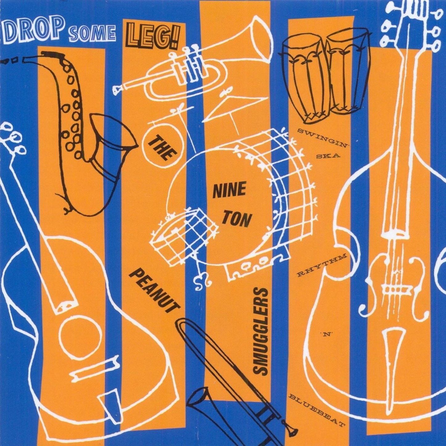 The Nine Ton Peanut Smugglers – Drop Some Leg [CD]