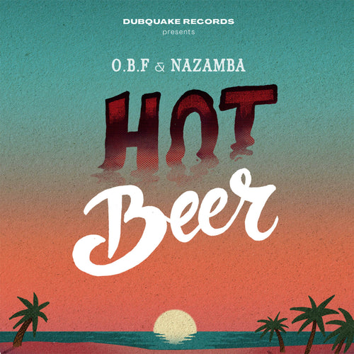 OBF & Nazamba - Hot Beer [7" Vinyl]