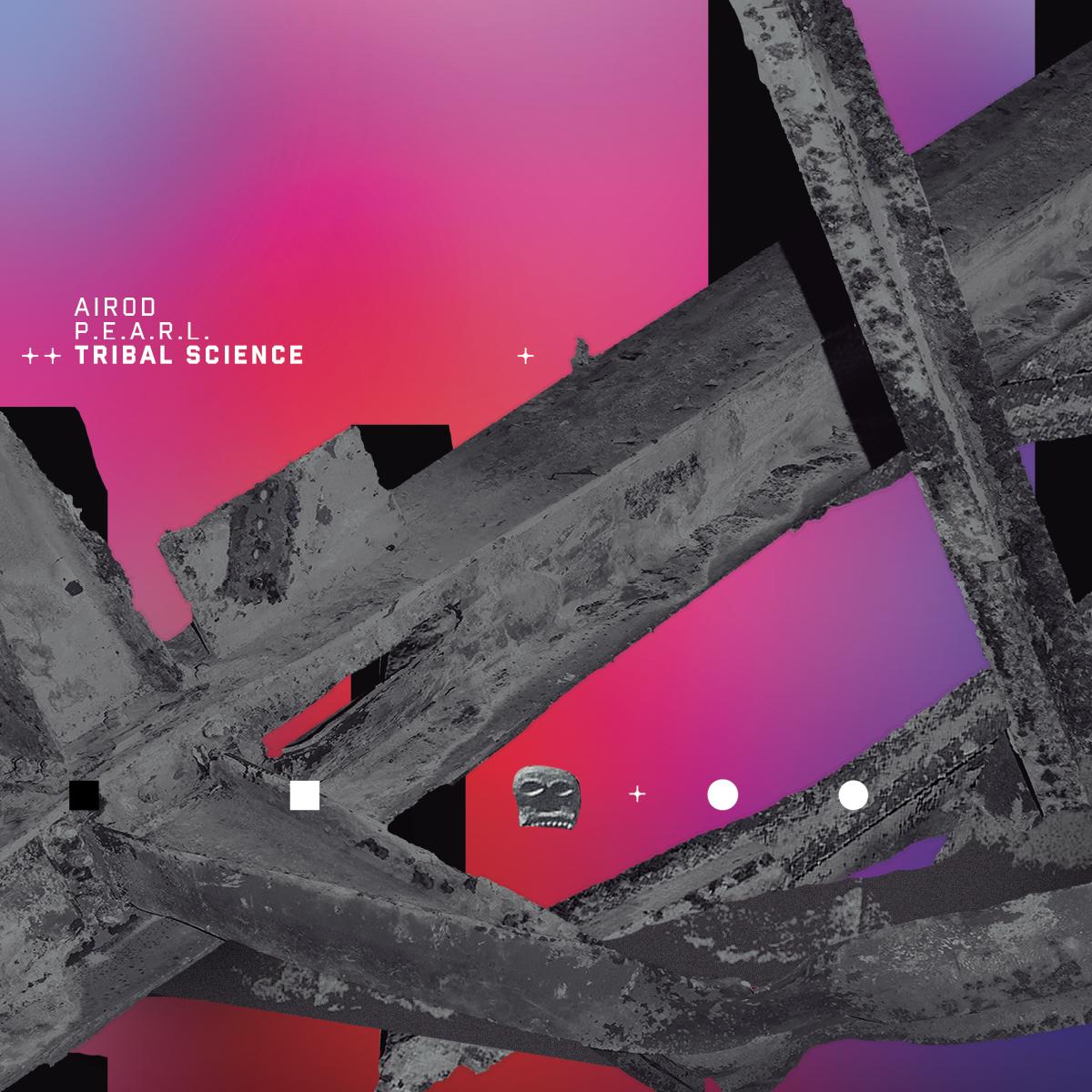Airod / P.E.A.R.L. - Tribal Science [full colour sleeve]