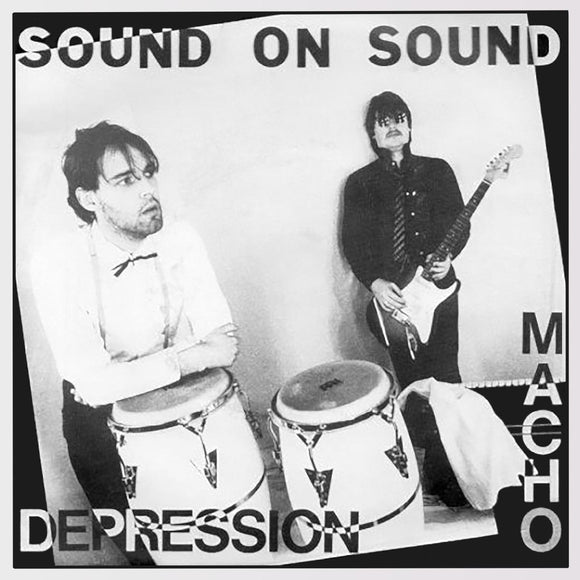 Sound On Sound - Macho / Depression [printed sleeve / official re-issue]