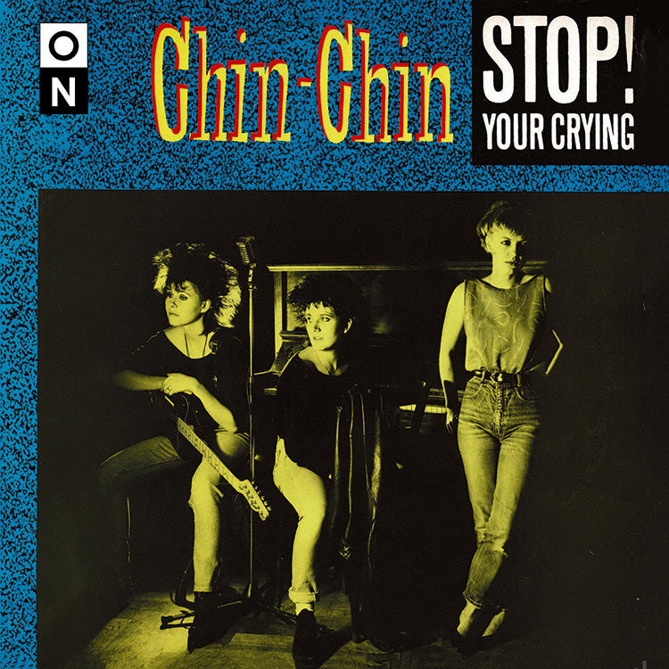 Chin-Chin - Stop ! Your Crying