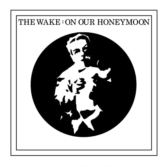 The Wake - On Our Honeymoon [White Vinyl]