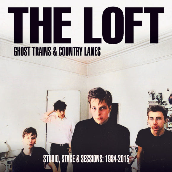 THE LOFT - GHOST TRAINS & COUNTRY LANES STUDIO, STAGE & SESSIONS 1984-2015 [3LP Coloured Vinyl]