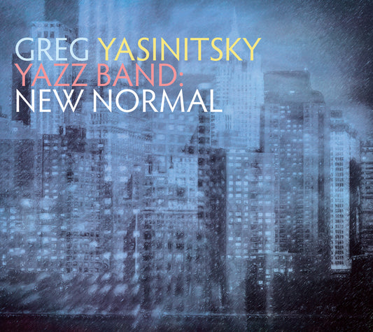 Greg Yasinitsky & YAZZ Band - New Normal