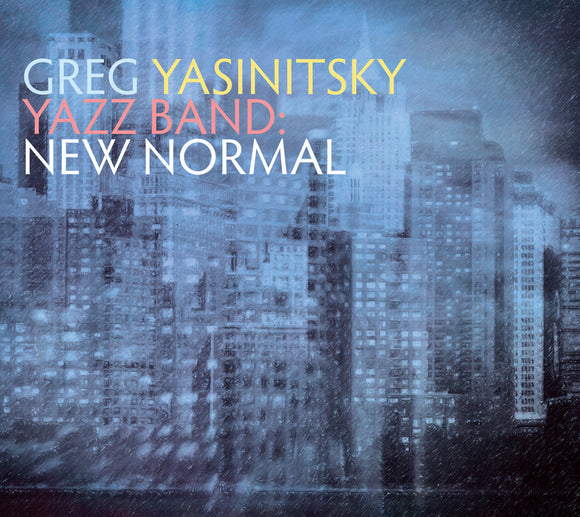 Greg Yasinitsky & YAZZ Band - New Normal