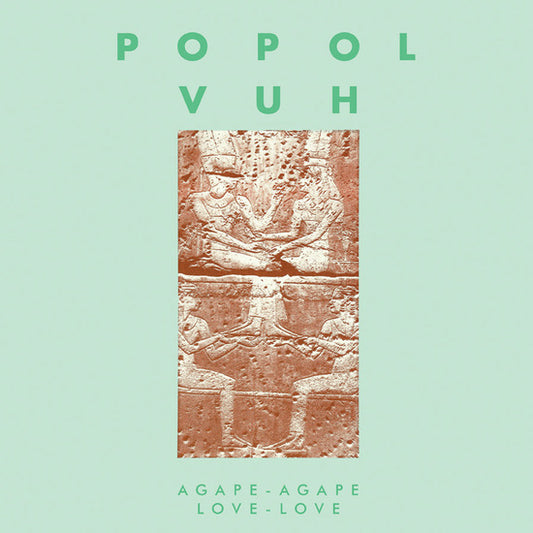 Popol Vuh - Agape-Agape Love-Love