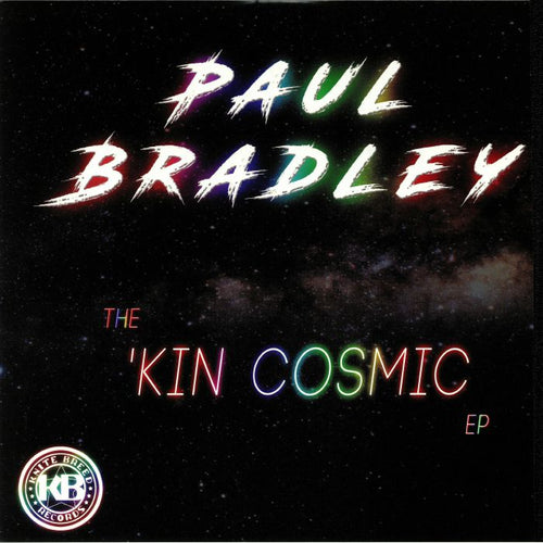 PAUL BRADLEY - KIN COSMIC EP