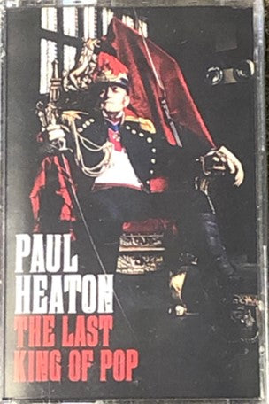 PAUL HEATON THE LAST KING OF POP LTD [Cassette]