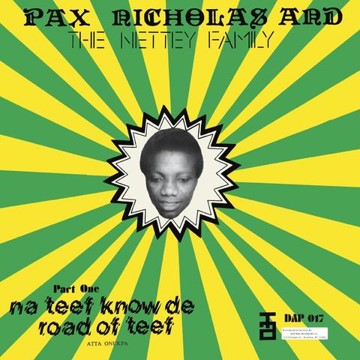 PAX NICHOLAS & THE NETTEY FAMILY - Na Teef Know De Road Of Teef