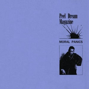 PEEL DREAM MAGAZINE - Moral Panics