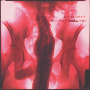 PHASE FATALE - Scanning Backwards