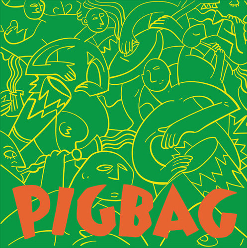 PIGBAG - Papa's Got A Brand New Pigbag