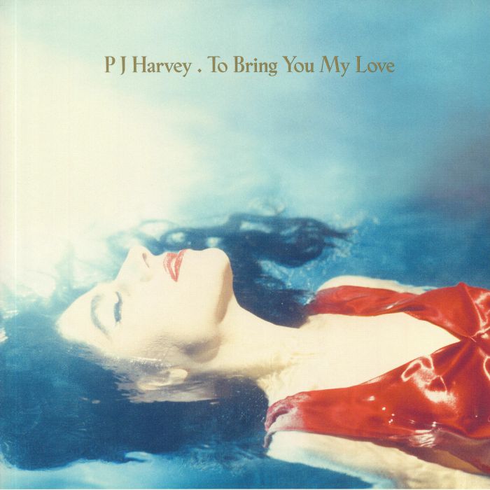 PJ Harvey - To Bring You My Love