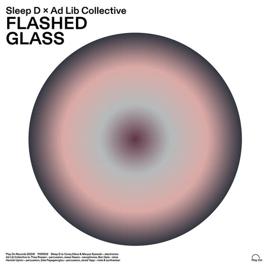 Sleep D & Ad Lib Collective - Flashed Glass