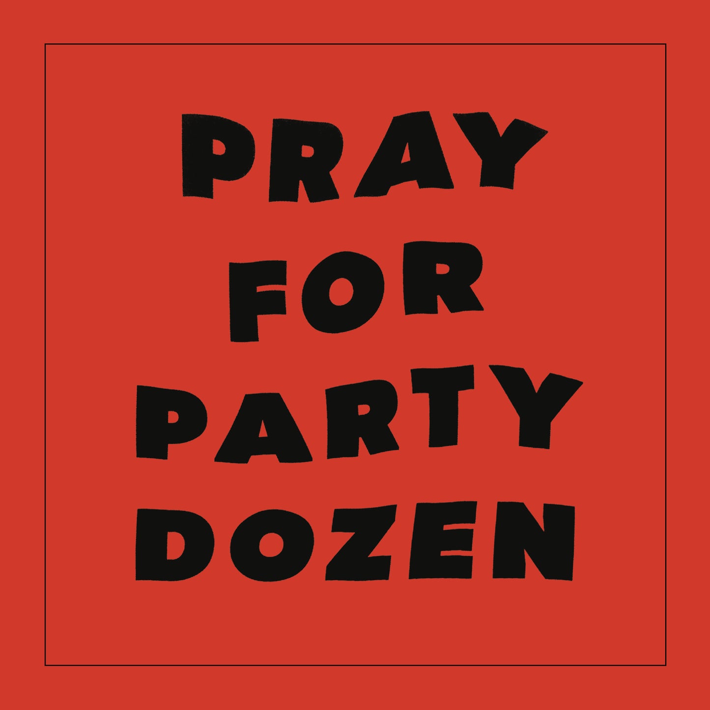 Party Dozen - Pray For Party Dozen [CD]