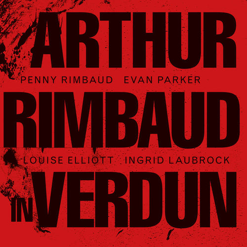Penny Rimbauld - Arthur Rimbaud In Verdun