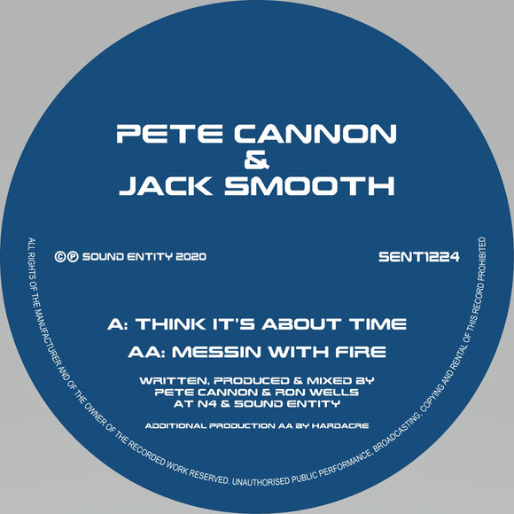 Pete Cannon & Jack Smooth - Think It's About Time / Messin With Fire [Repress]
