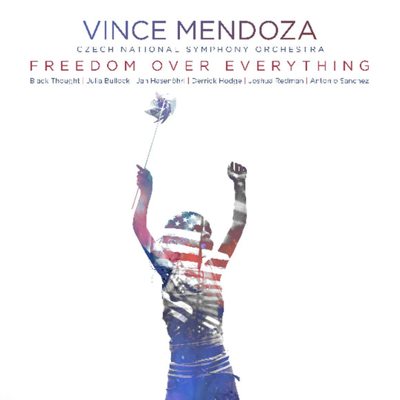Vince Mendoza & Czech National Symphony Orchestra - Freedom over Everything